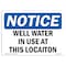 Signmission Safety Sign, OSHA Notice, 10" Height, Well Water In Use At This Location Sign, Landscape OS-NS-D-1014-L-19030 - alternate 1